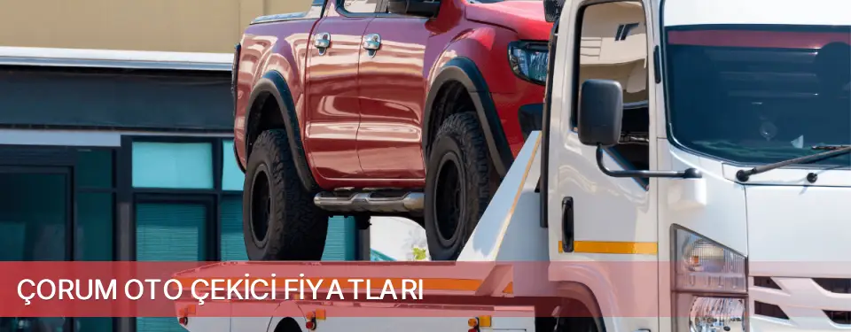 Çorum İli Oto Çekici Fiyatları